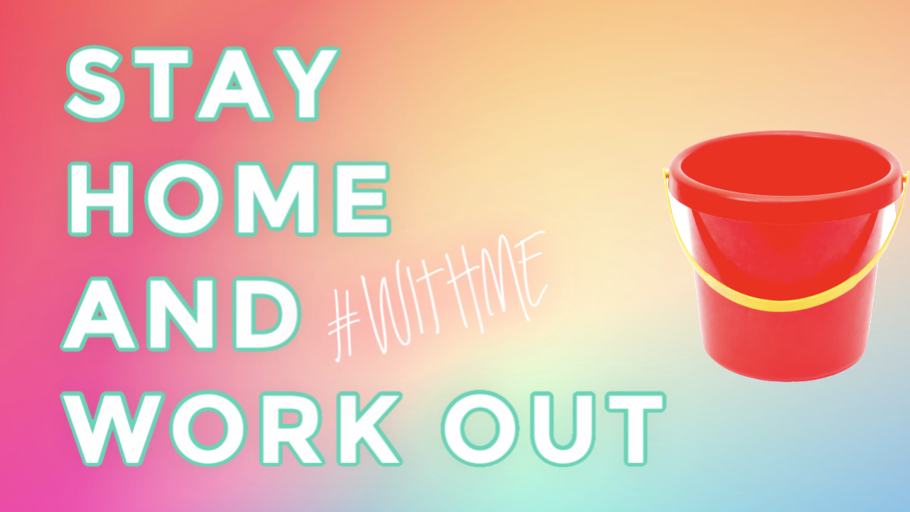 Stay home and workout with me, picture of a bucket