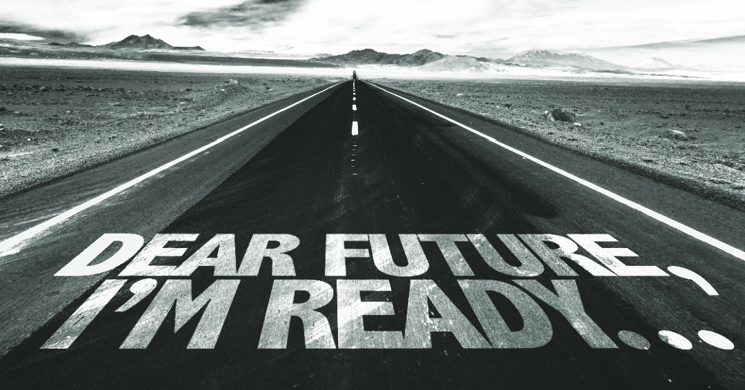 Dear future i am ready words written on the road